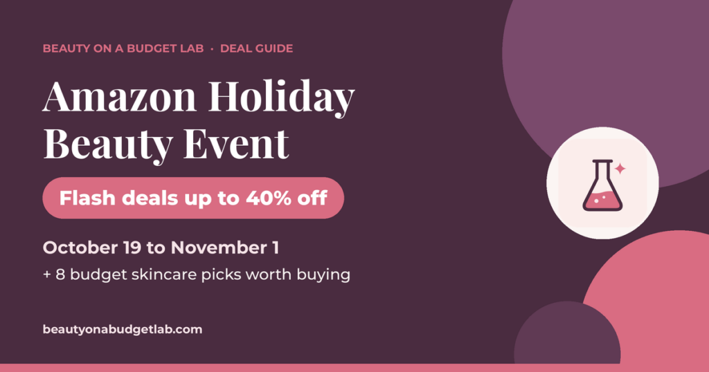 Amazon Holiday Beauty Event, flash deals up to 40% off, October 19 to November 1, plus 8 budget skincare picks