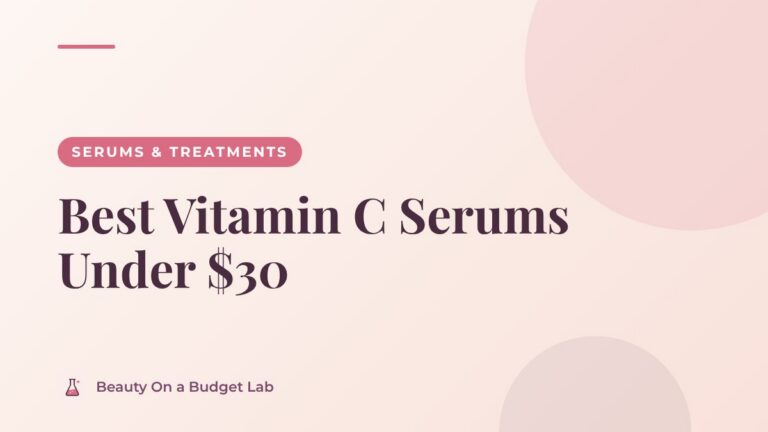 Best Vitamin C Serums Under $30