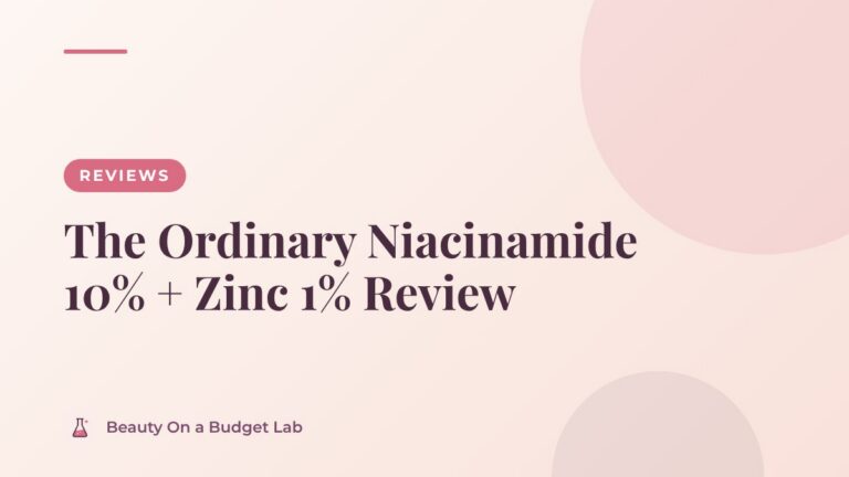 The Ordinary Niacinamide 10% + Zinc 1% Review